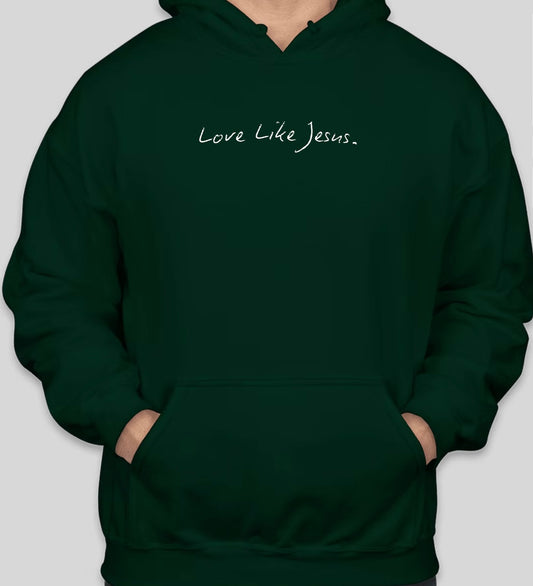 Forest Green Love Like Jesus Hoodie